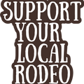 SUPPORT LOCAL RODEO STICKER